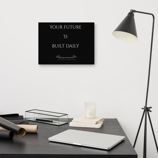 Your future is built daily - Canvas