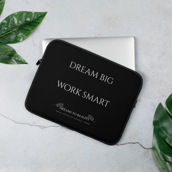Dream Big, Work Smart - Laptop Sleeve