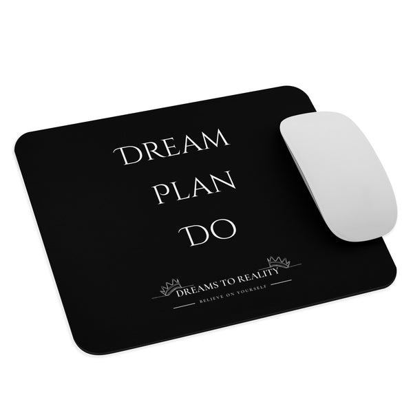 Dream. Plan. Do. - Mouse pad